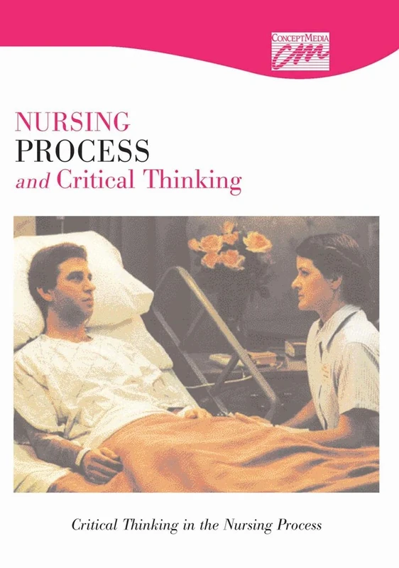 Nursing Process and Critical Thinking: Critical Thinking in the Nursing Process (DVD) (Concept Media: Educational Videos)