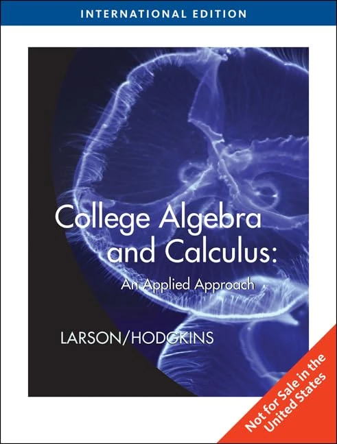 College Algebra and Calculus: An Applied Approach, International Edition