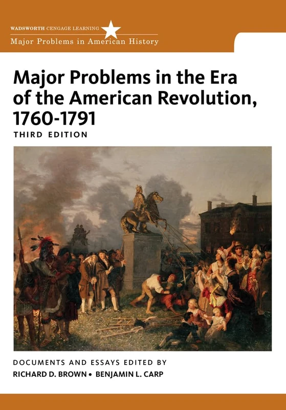 Major Problems in the Era of American Revolution 1760-1791 (Major Problems in American History (Wadsworth))