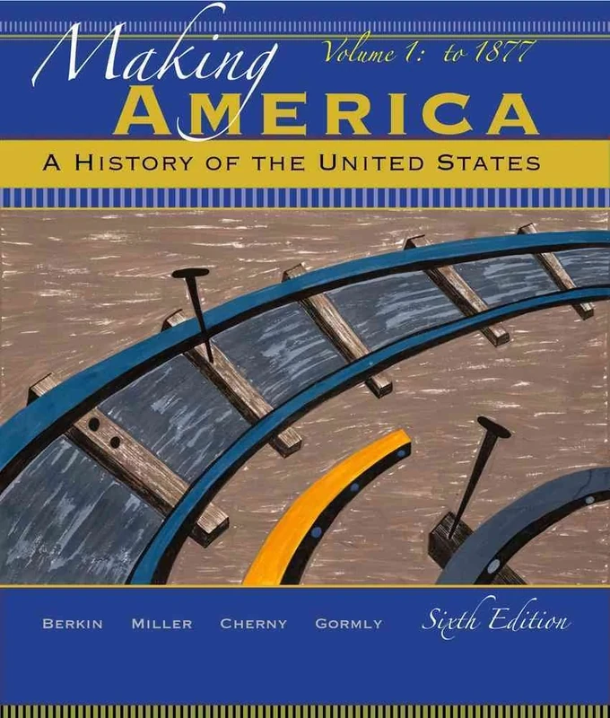 Making America: A History of the United States, Volume 1