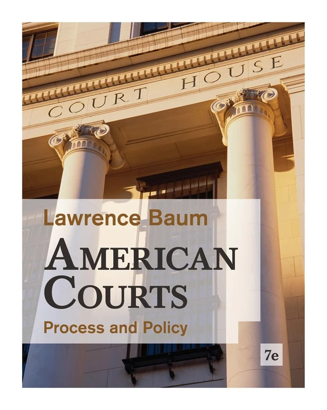 Cengage American Courts: Process and Policy - 7th Edition