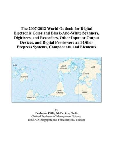 The 2007-2012 World Outlook for Digital Electronic Color and Black-And-White Scanners, Digitizers, and Recorders, Other Input or Output Devices, and ... Prepress Systems, Components, and Elements