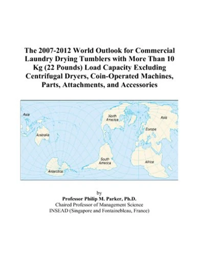 The 2007-2012 World Outlook for Commercial Laundry Drying Tumblers with More Than 10 Kg (22 Pounds) Load Capacity Excluding Centrifugal Dryers, ... Machines, Parts, Attachments, and Accessories
