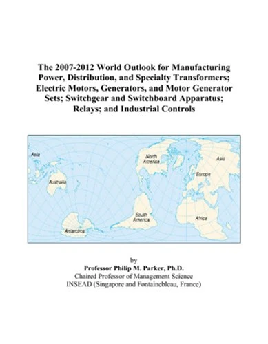 The 2007-2012 World Outlook for Manufacturing Power, Distribution, and Specialty Transformers; Electric Motors, Generators, and Motor Generator Sets; ... Apparatus; Relays; and Industrial Controls