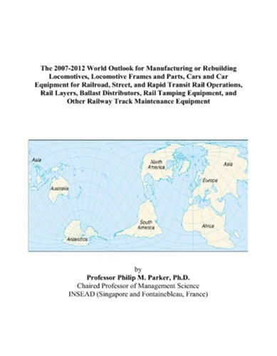 The 2007-2012 World Outlook for Manufacturing or Rebuilding Locomotives, Locomotive Frames and Parts, Cars and Car Equipment for Railroad, Street, and ... Rail Tamping Equipment, and Other Rail