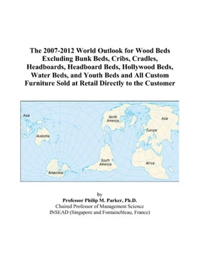 The 2007-2012 World Outlook for Wood Beds Excluding Bunk Beds, Cribs, Cradles, Headboards, Headboard Beds, Hollywood Beds, Water Beds, and Youth Beds ... Sold at Retail Directly to the Customer