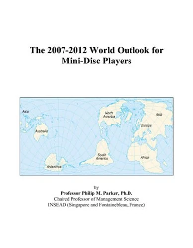 The 2007-2012 World Outlook for Mini-Disc Players