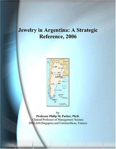 Jewelry in Argentina: A Strategic Reference, 2006