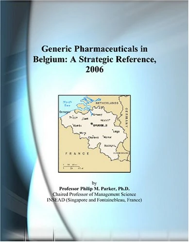 Generic Pharmaceuticals in Belgium: A Strategic Reference, 2006