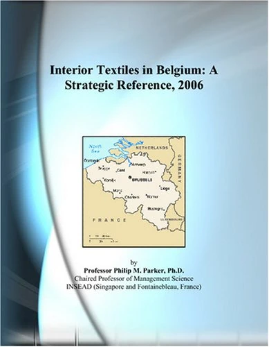 Interior Textiles in Belgium: A Strategic Reference, 2006