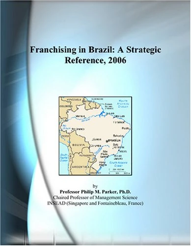 Franchising in Brazil: A Strategic Reference, 2006