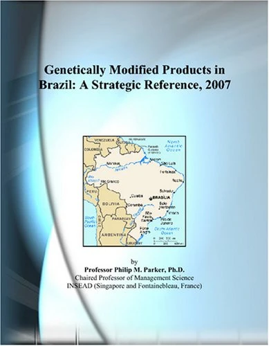 Genetically Modified Products in Brazil: A Strategic Reference, 2007