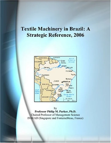 Textile Machinery in Brazil: A Strategic Reference, 2006