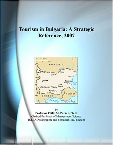 Tourism in Bulgaria: A Strategic Reference, 2007