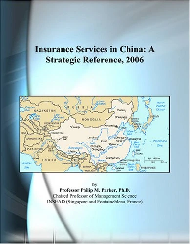 Insurance Services in China: A Strategic Reference, 2006