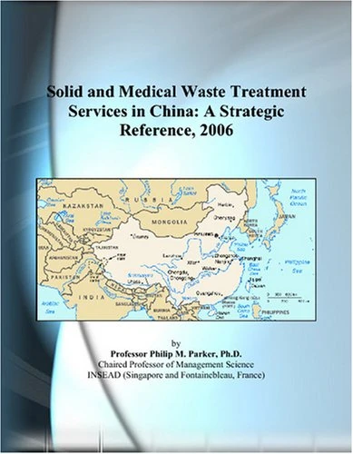 Solid and Medical Waste Treatment Services in China: A Strategic Reference, 2006