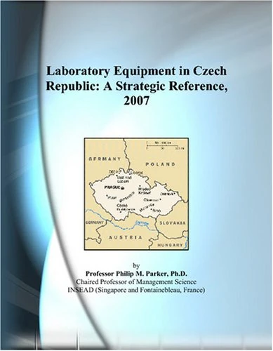 Laboratory Equipment in Czech Republic: A Strategic Reference, 2007