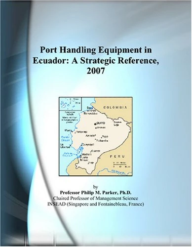 Port Handling Equipment in Ecuador: A Strategic Reference, 2007