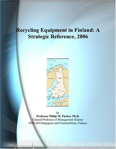 Recycling Equipment in Finland: A Strategic Reference, 2006