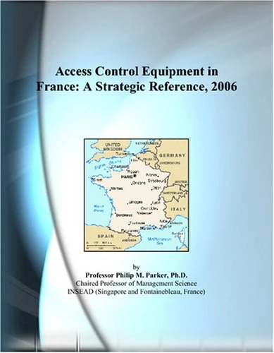 Access Control Equipment in France: A Strategic Reference, 2006