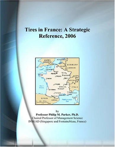 Tires in France: A Strategic Reference, 2006