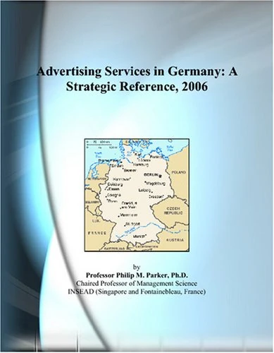 Advertising Services in Germany: A Strategic Reference, 2006