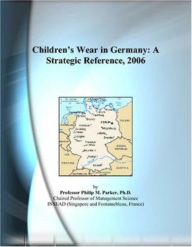 Children’s Wear in Germany: A Strategic Reference, 2006