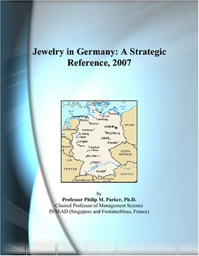 Jewelry in Germany: A Strategic Reference, 2007
