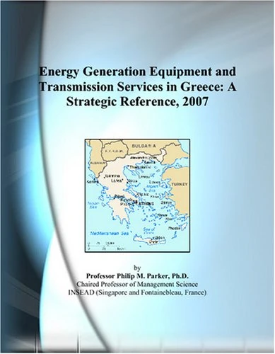 Energy Generation Equipment and Transmission Services in Greece: A Strategic Reference, 2007
