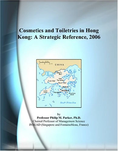 Cosmetics and Toiletries in Hong Kong: A Strategic Reference, 2006
