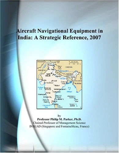 Aircraft Navigational Equipment in India: A Strategic Reference, 2007