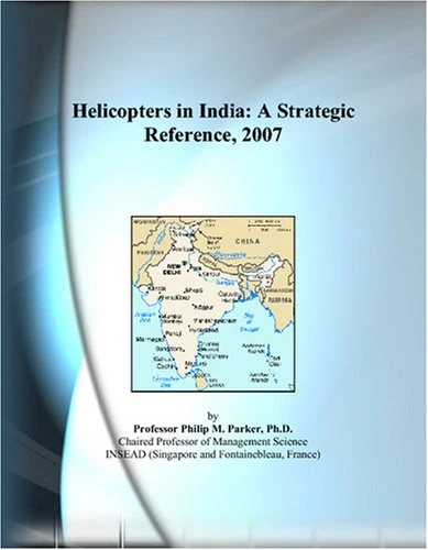 Helicopters in India: A Strategic Reference, 2007