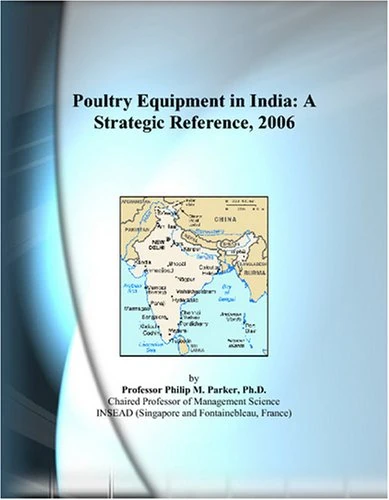 Poultry Equipment in India: A Strategic Reference, 2006