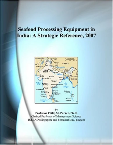 Seafood Processing Equipment in India: A Strategic Reference, 2007