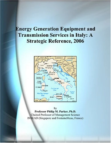Energy Generation Equipment and Transmission Services in Italy: A Strategic Reference, 2006