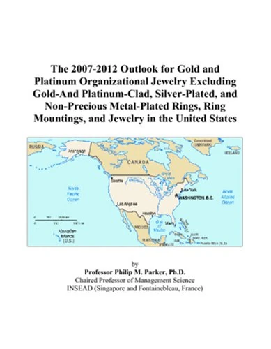 The 2007-2012 Outlook for Gold and Platinum Organizational Jewelry Excluding Gold-And Platinum-Clad, Silver-Plated, and Non-Precious Metal-Plated ... Mountings, and Jewelry in the United States