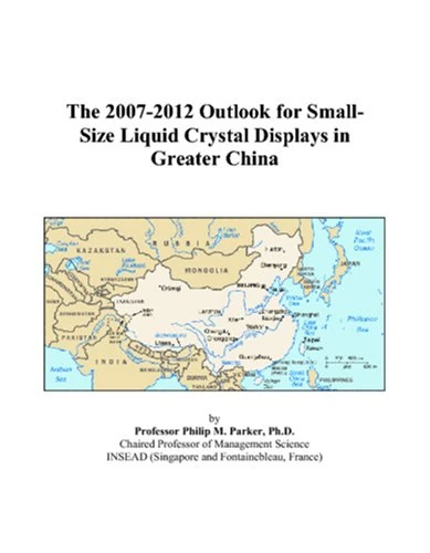 The 2007-2012 Outlook for Small-Size Liquid Crystal Displays in Greater China