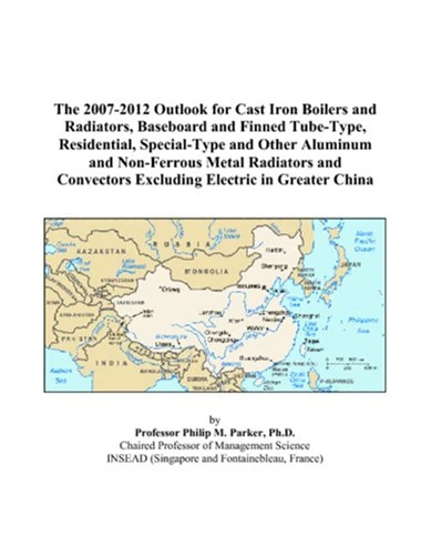 The 2007-2012 Outlook for Cast Iron Boilers and Radiators, Baseboard and Finned Tube-Type, Residential, Special-Type and Other Aluminum and ... Excluding Electric in Greater China