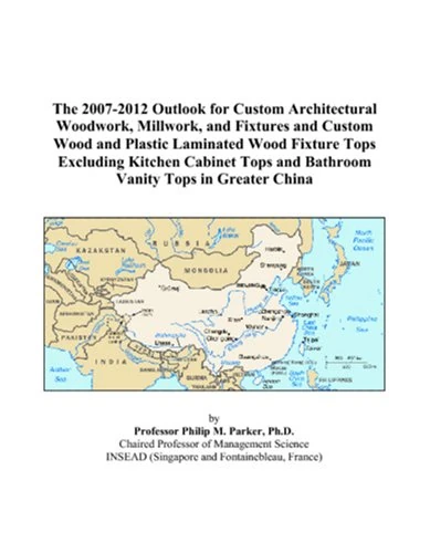 The 2007-2012 Outlook for Custom Architectural Woodwork, Millwork, and Fixtures and Custom Wood and Plastic Laminated Wood Fixture Tops Excluding ... and Bathroom Vanity Tops in Greater China