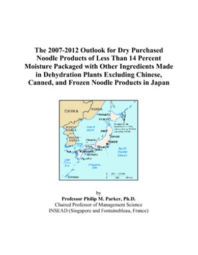 The 2007-2012 Outlook for Dry Purchased Noodle Products of Less Than 14 Percent Moisture Packaged with Other Ingredients Made in Dehydration Plants ... Canned, and Frozen Noodle Products in Japan
