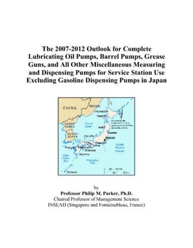 The 2007-2012 Outlook for Complete Lubricating Oil Pumps, Barrel Pumps, Grease Guns, and All Other Miscellaneous Measuring and Dispensing Pumps for ... Excluding Gasoline Dispensing Pumps in Japan