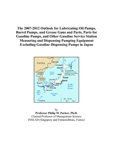 The 2007-2012 Outlook for Lubricating Oil Pumps, Barrel Pumps, and Grease Guns and Parts, Parts for Gasoline Pumps, and Other Gasoline Service Station ... Excluding Gasoline Dispensing Pumps in Japan