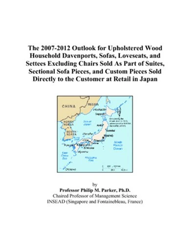 The 2007-2012 Outlook for Upholstered Wood Household Davenports, Sofas, Loveseats, and Settees Excluding Chairs Sold As Part of Suites, Sectional Sofa ... Directly to the Customer at Retail in Japan