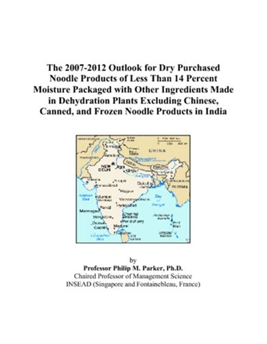 The 2007-2012 Outlook for Dry Purchased Noodle Products of Less Than 14 Percent Moisture Packaged with Other Ingredients Made in Dehydration Plants ... Canned, and Frozen Noodle Products in India