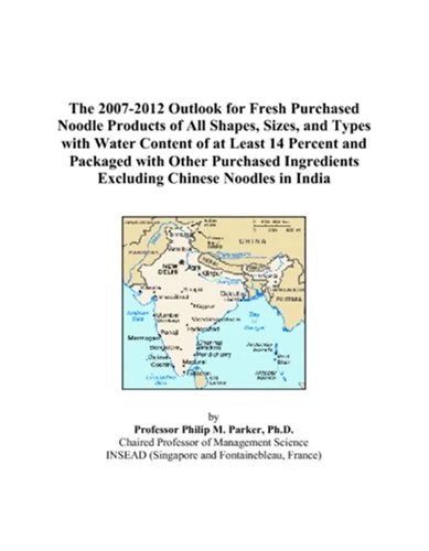 The 2007-2012 Outlook for Fresh Purchased Noodle Products of All Shapes, Sizes, and Types with Water Content of at Least 14 Percent and Packaged with ... Excluding Chinese Noodles in India