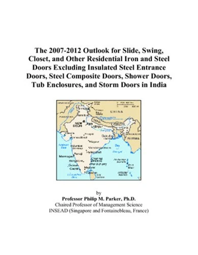 The 2007-2012 Outlook for Slide, Swing, Closet, and Other Residential Iron and Steel Doors Excluding Insulated Steel Entrance Doors, Steel Composite ... Tub Enclosures, and Storm Doors in India