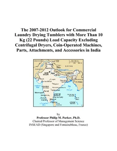 The 2007-2012 Outlook for Commercial Laundry Drying Tumblers with More Than 10 Kg (22 Pounds) Load Capacity Excluding Centrifugal Dryers, ... Parts, Attachments, and Accessories in India