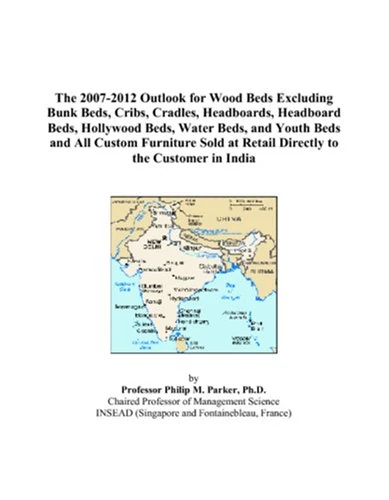 The 2007-2012 Outlook for Wood Beds Excluding Bunk Beds, Cribs, Cradles, Headboards, Headboard Beds, Hollywood Beds, Water Beds, and Youth Beds and ... at Retail Directly to the Customer in India - Image 1