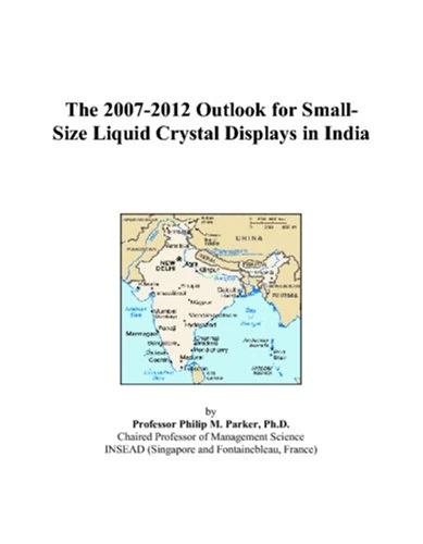 The 2007-2012 Outlook for Small-Size Liquid Crystal Displays in India