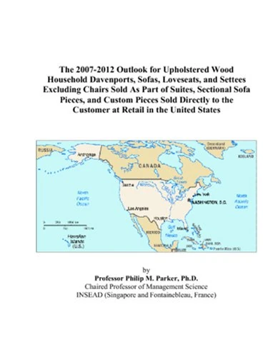 The 2007-2012 Outlook for Upholstered Wood Household Davenports, Sofas, Loveseats, and Settees Excluding Chairs Sold As Part of Suites, Sectional Sofa ... the Customer at Retail in the United States